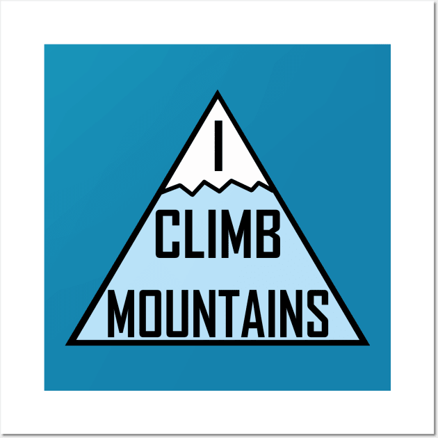 I Climb Mountains Blue Wall Art by julieerindesigns